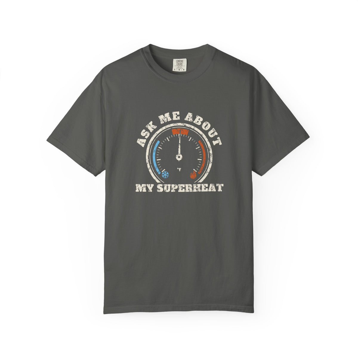 Faded black t-shirt with a retro gauge graphic and the words Ask Me About My Superheat across the chest