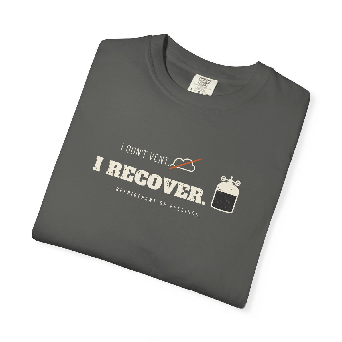 Folded Faded black t-shirt with the I Don't Vent. I Recover. recovery cylinder graphic