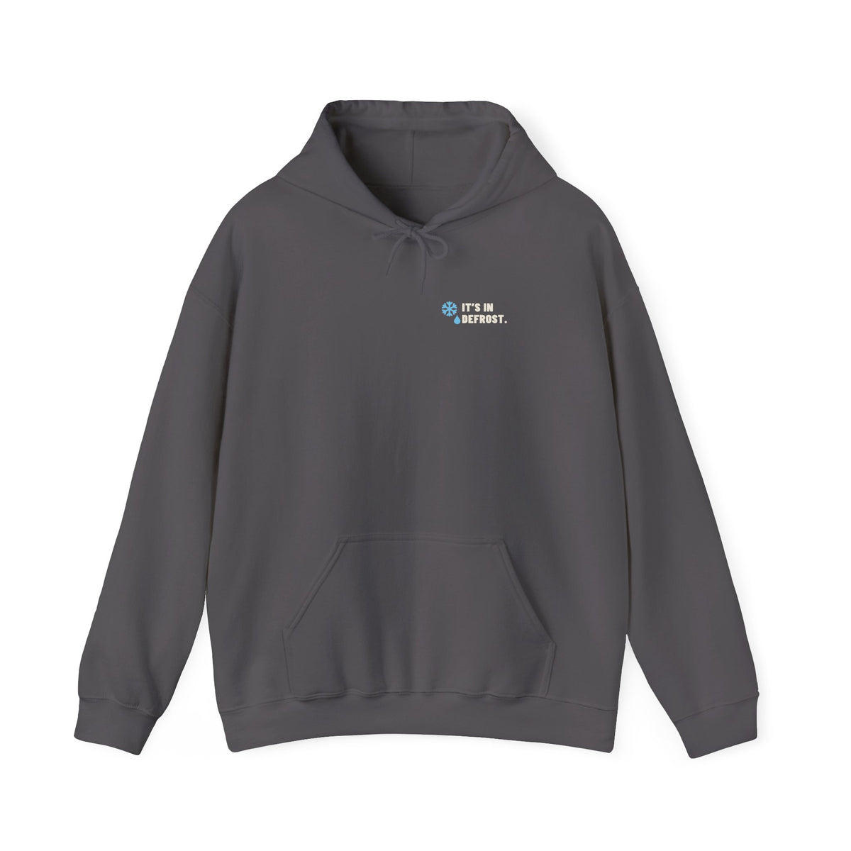 Charcoal hoodie with a small It's In Defrost line on the left chest