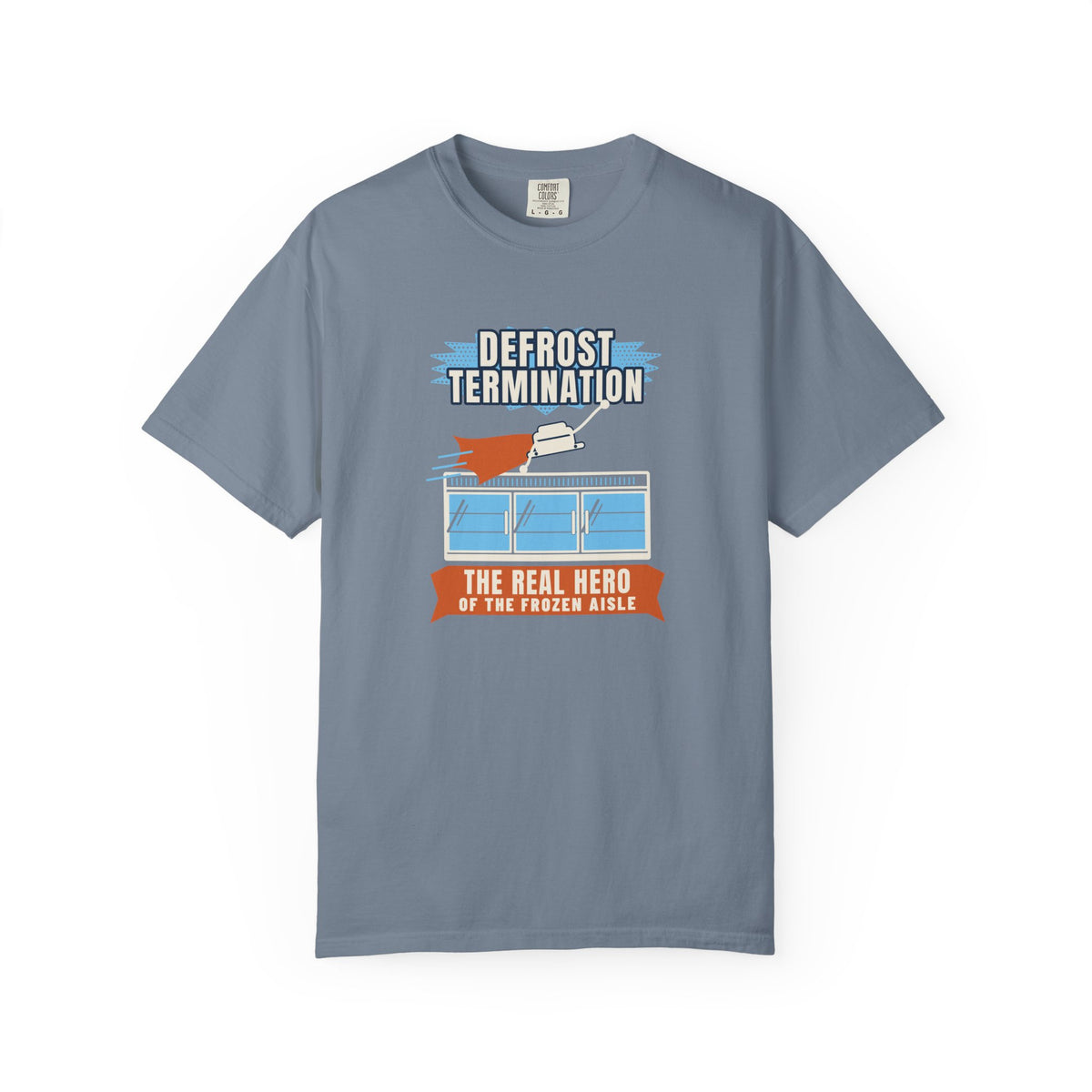 Blue Jean t-shirt reading Defrost Termination, The Real Hero of the Frozen Aisle, with a frosted coil graphic