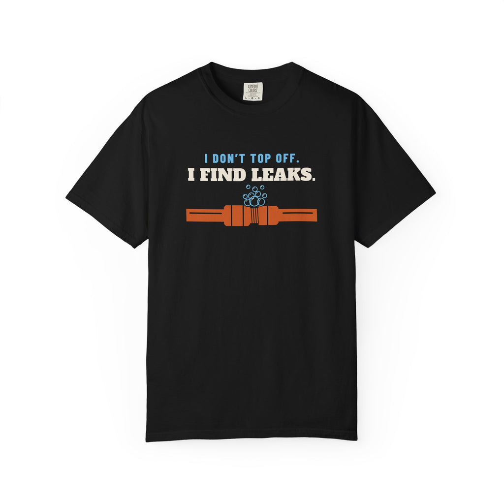 Black t-shirt reading I Don't Top Off. I Find Leaks. with leak-check bubbles foaming off a flare fitting