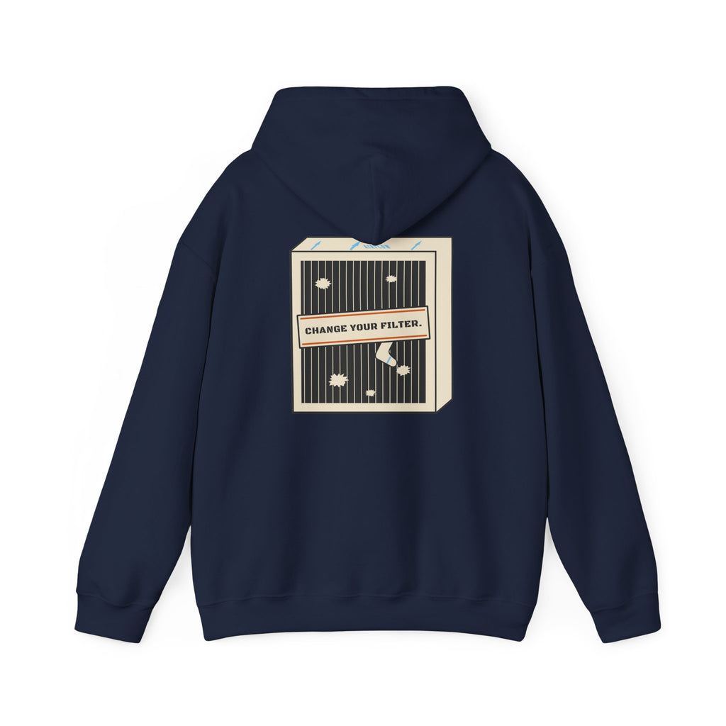 Back of navy hoodie with a dirty pleated air filter graphic stamped Change Your Filter
