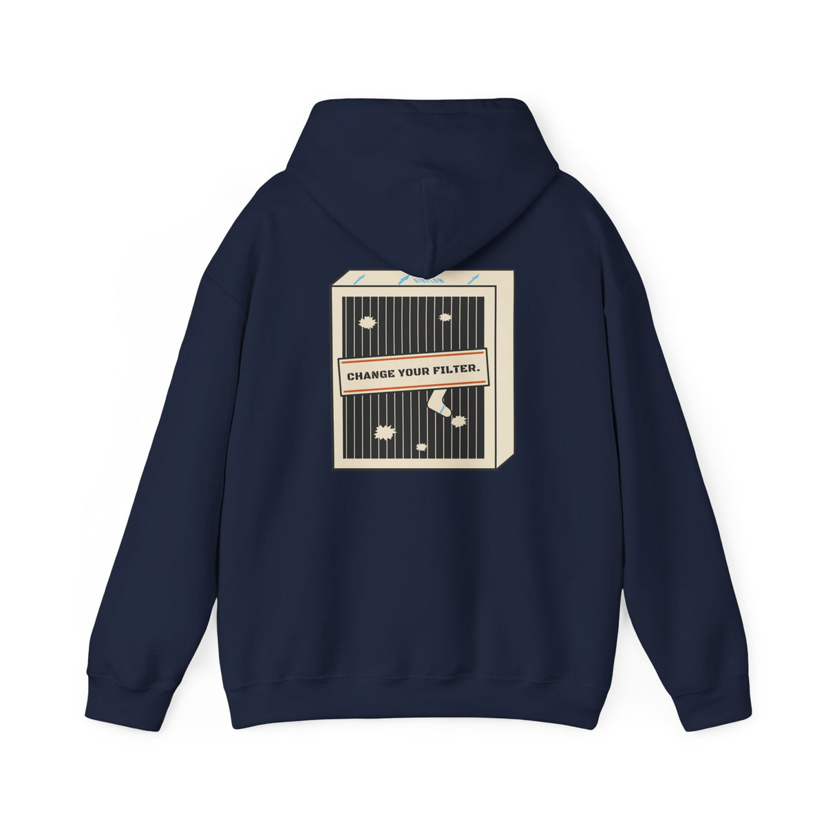 Back of navy hoodie with a dirty pleated air filter graphic stamped Change Your Filter