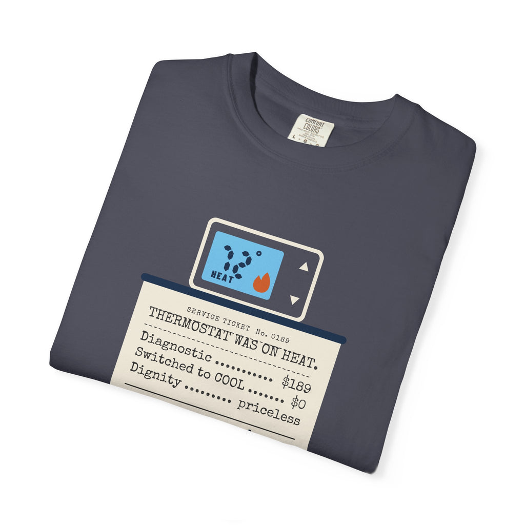 Folded navy t-shirt reading Thermostat Was on Heat. Diagnosis: $189. with a simple thermostat graphic