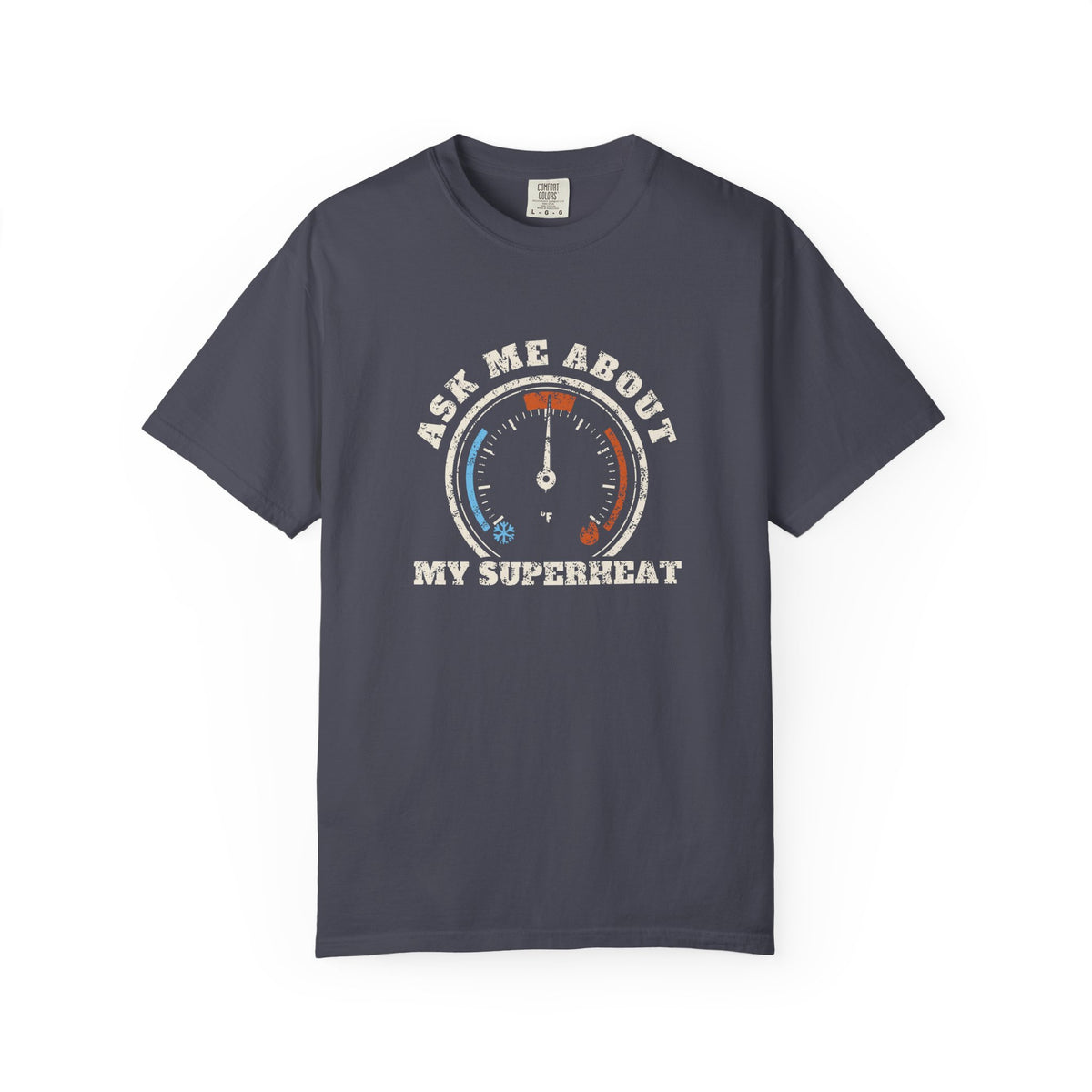 Navy t-shirt with a retro gauge graphic and the words Ask Me About My Superheat across the chest