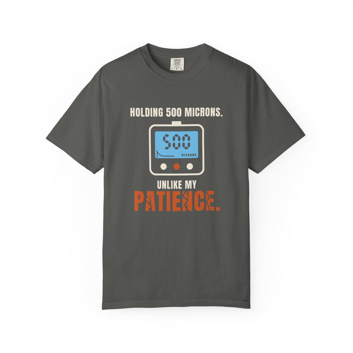 Faded black t-shirt reading Holding 500 Microns. Unlike My Patience. with a vacuum gauge graphic