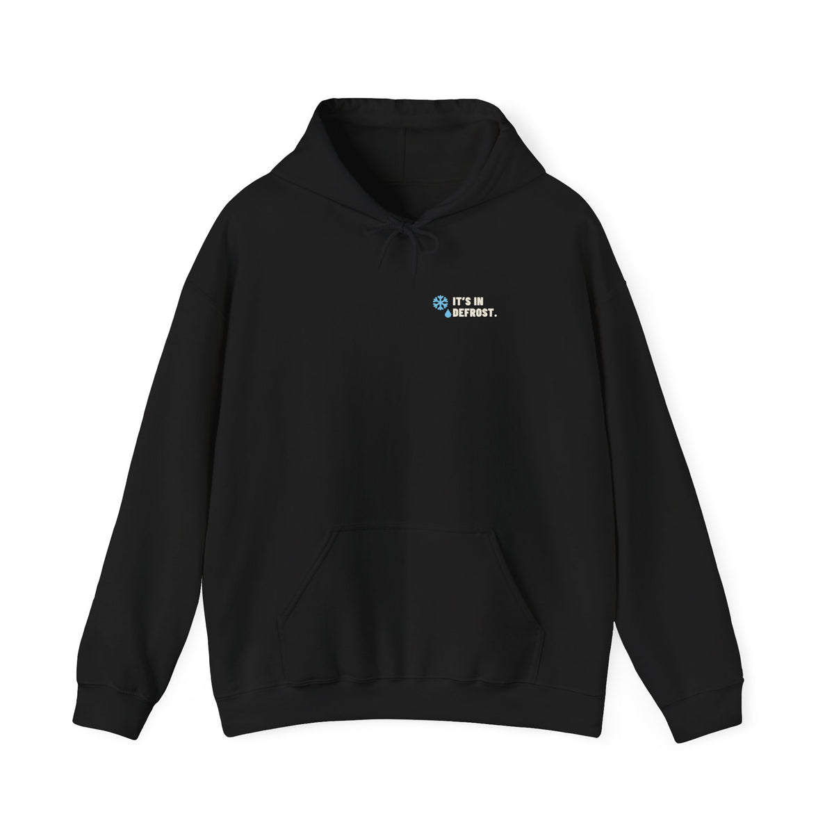 Black hoodie with a small It's In Defrost line on the left chest
