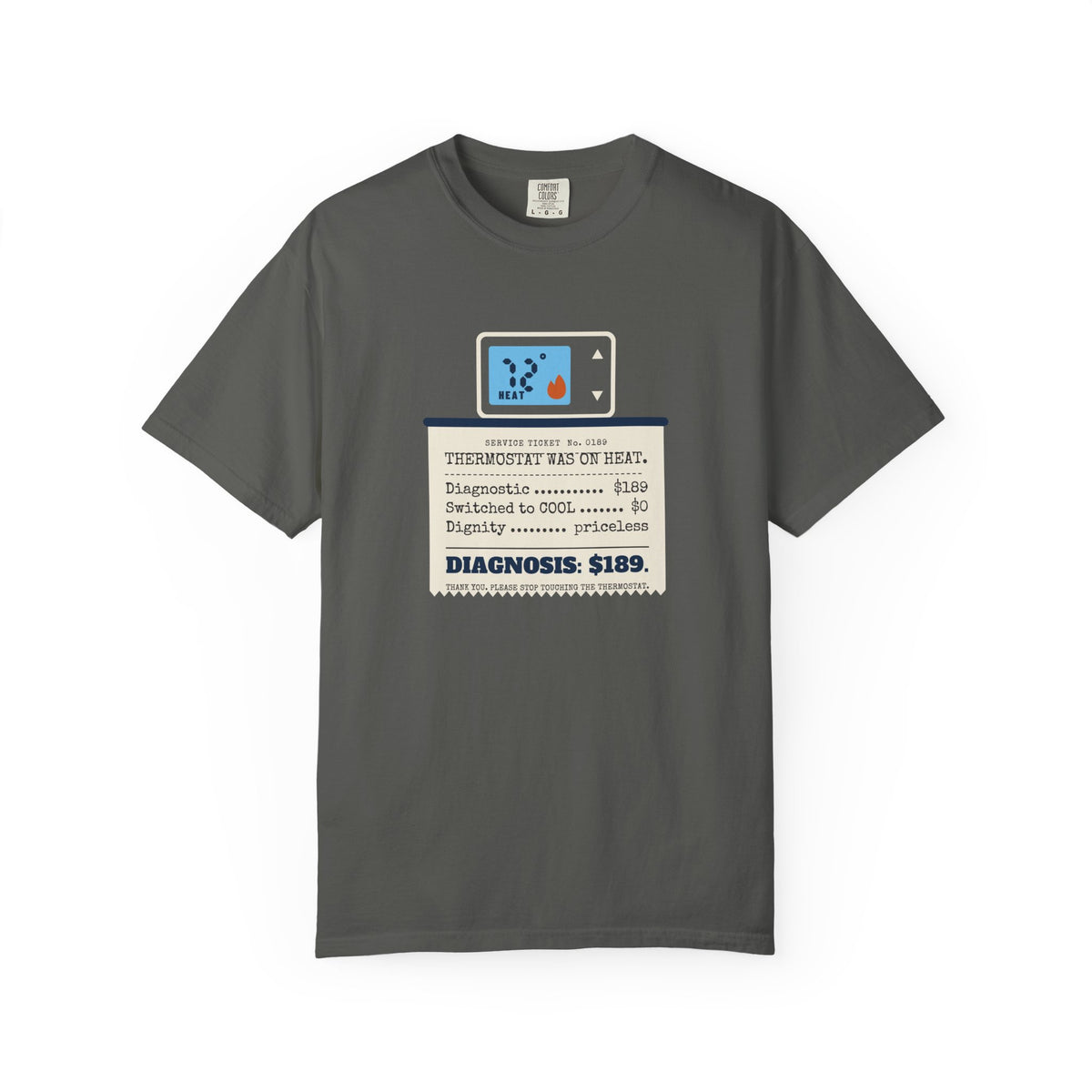 Faded black t-shirt reading Thermostat Was on Heat. Diagnosis: $189. with a simple thermostat graphic