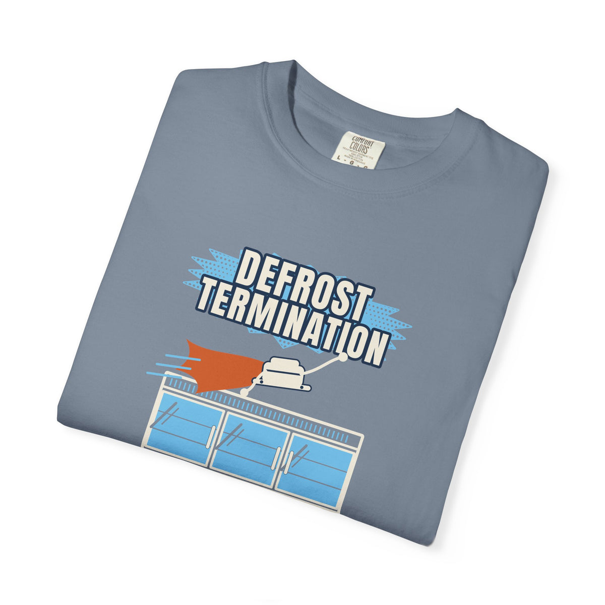 Folded Blue Jean t-shirt reading Defrost Termination, The Real Hero of the Frozen Aisle, with a frosted coil graphic