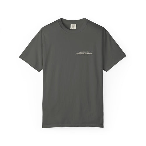 Faded black t-shirt with Ask Me How the Refrigeration Cycle Works on the left chest