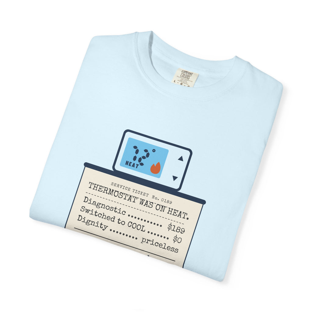 Folded Chambray t-shirt reading Thermostat Was on Heat. Diagnosis: $189. with a simple thermostat graphic