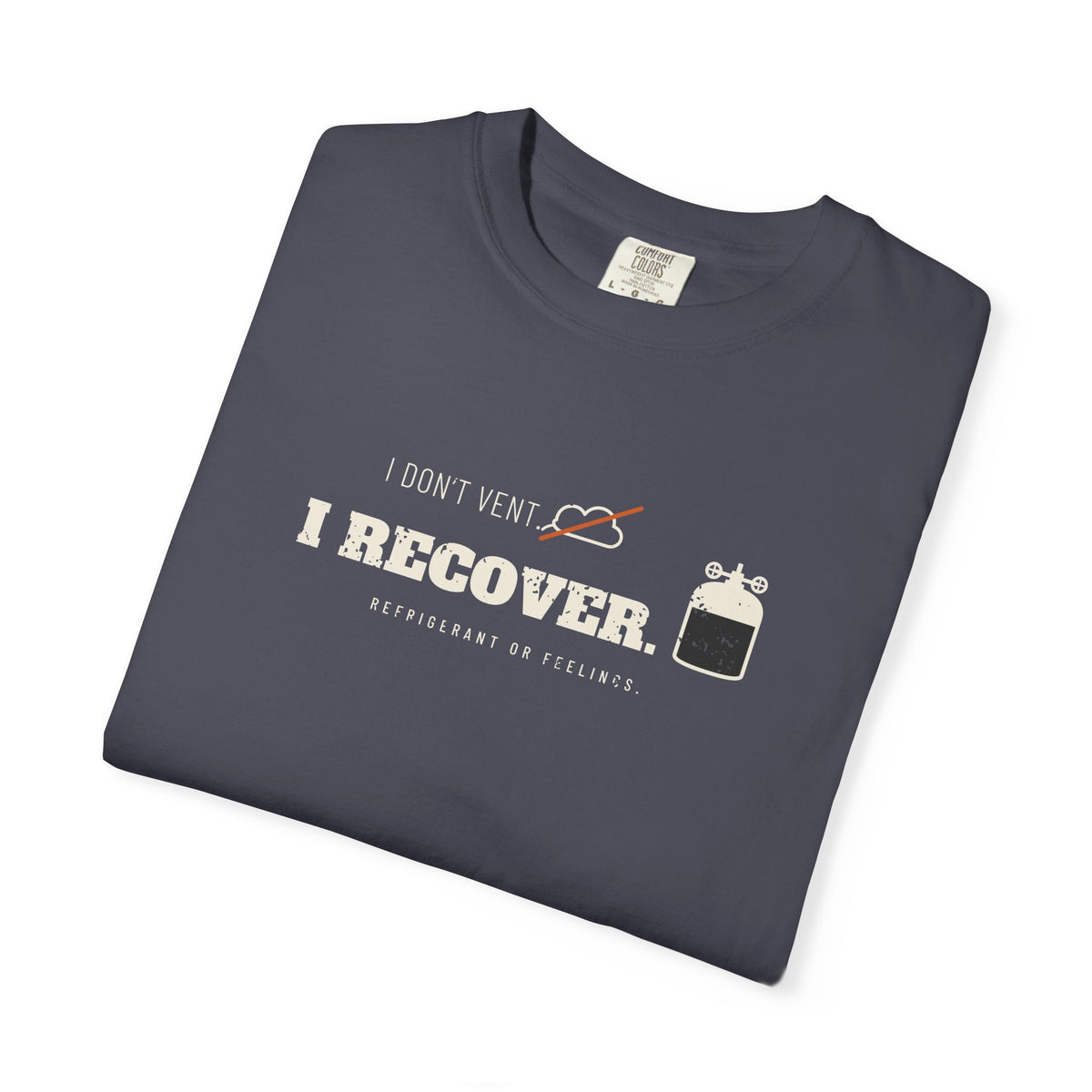 Folded Navy t-shirt with the I Don't Vent. I Recover. recovery cylinder graphic