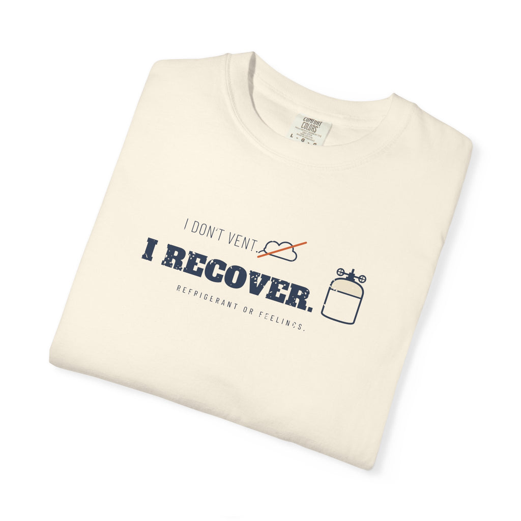Folded Ivory t-shirt with the I Don't Vent. I Recover. recovery cylinder graphic