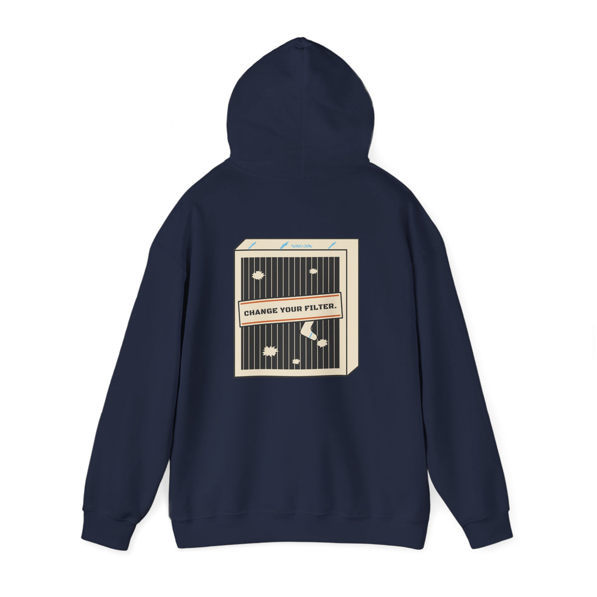 Back of navy hoodie with a dirty pleated air filter graphic stamped Change Your Filter