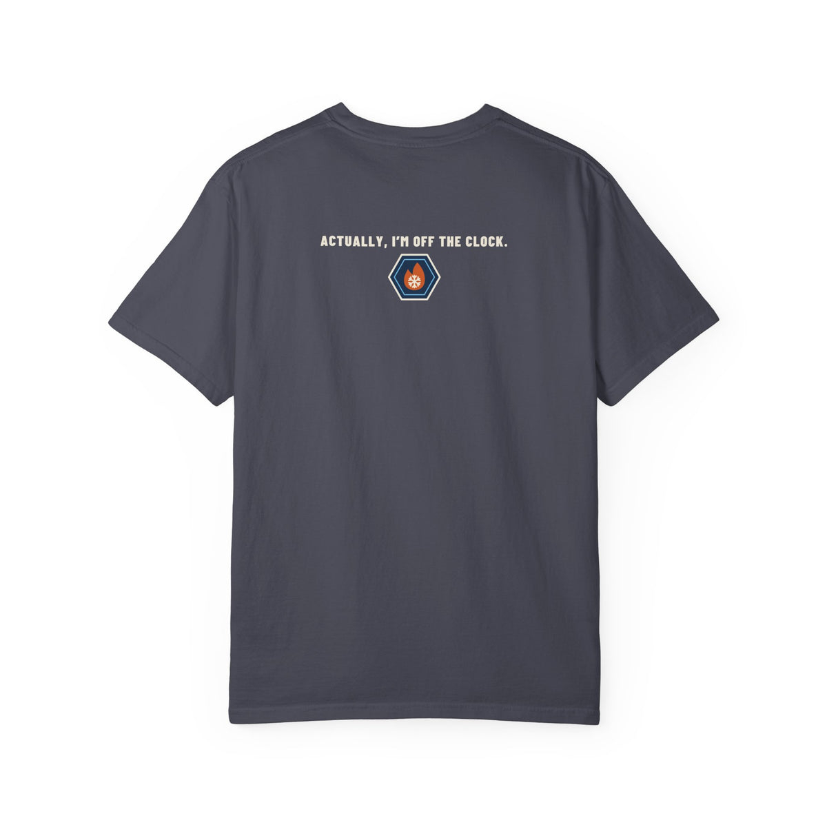 Back of navy t-shirt reading Actually, I'm Off the Clock with a small fire-and-ice hex nut logo
