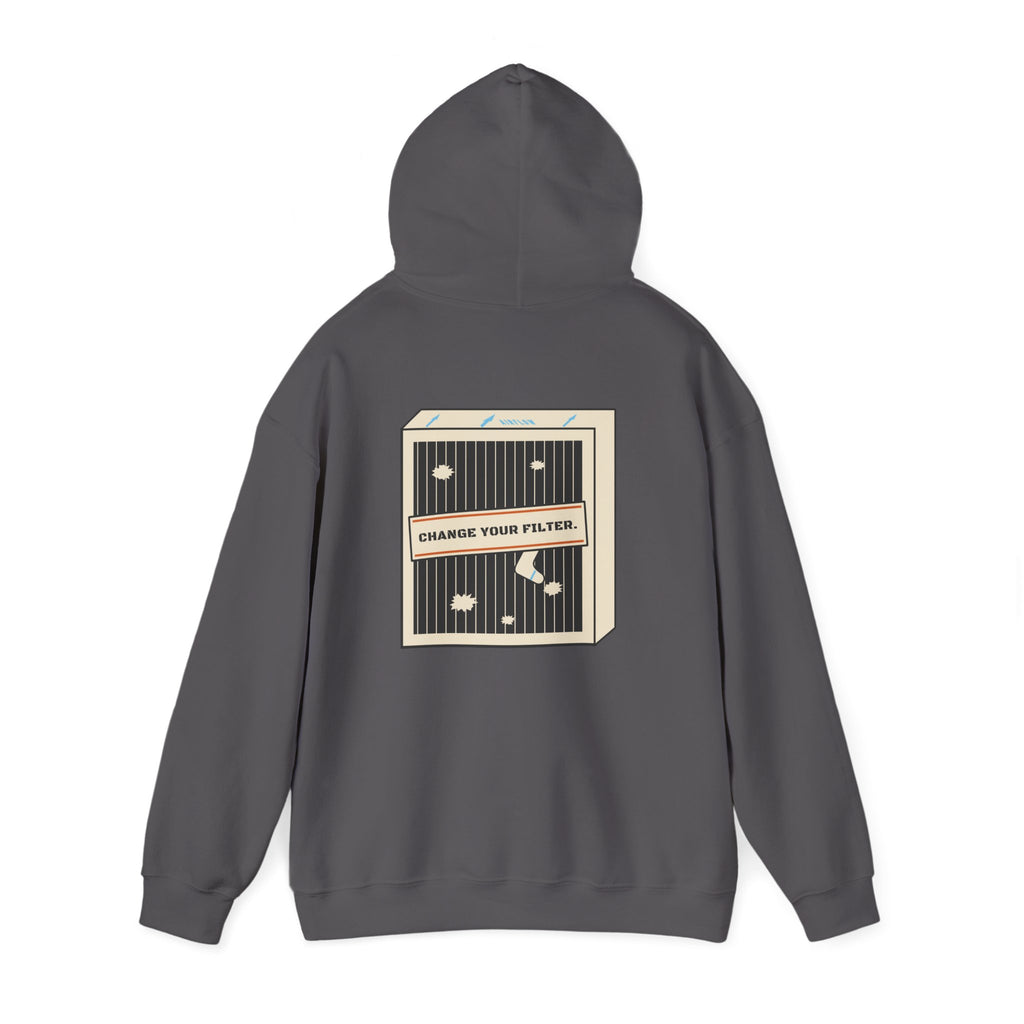 Back of charcoal hoodie with a dirty pleated air filter graphic stamped Change Your Filter
