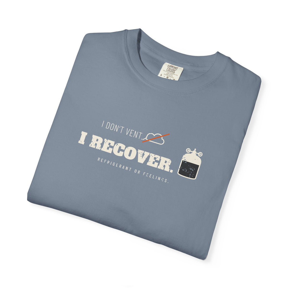 Folded Blue Jean t-shirt with the I Don't Vent. I Recover. recovery cylinder graphic
