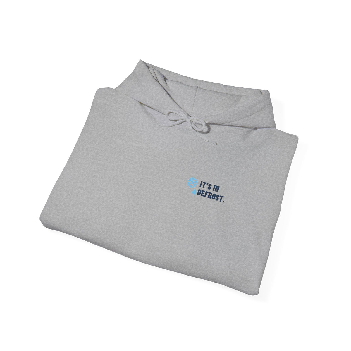 Folded Sport Grey hoodie with a small It's In Defrost line on the left chest