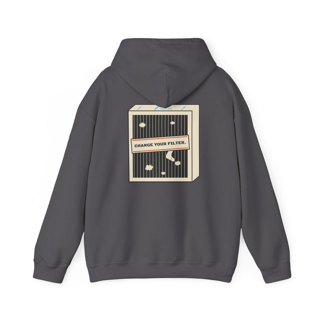 Back of charcoal hoodie with a dirty pleated air filter graphic stamped Change Your Filter