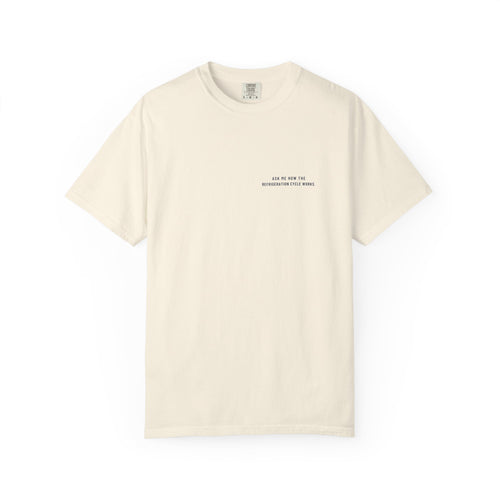 Ivory t-shirt with Ask Me How the Refrigeration Cycle Works on the left chest
