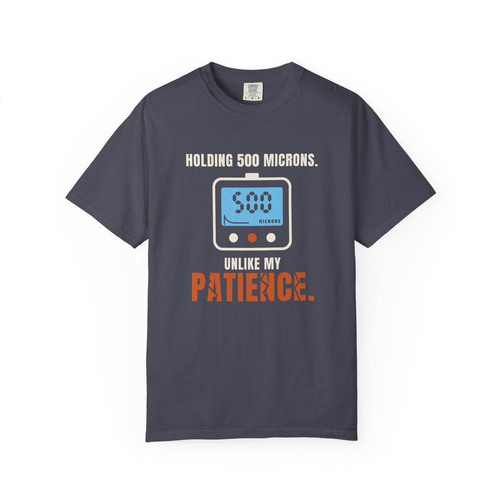 Navy t-shirt reading Holding 500 Microns. Unlike My Patience. with a vacuum gauge graphic