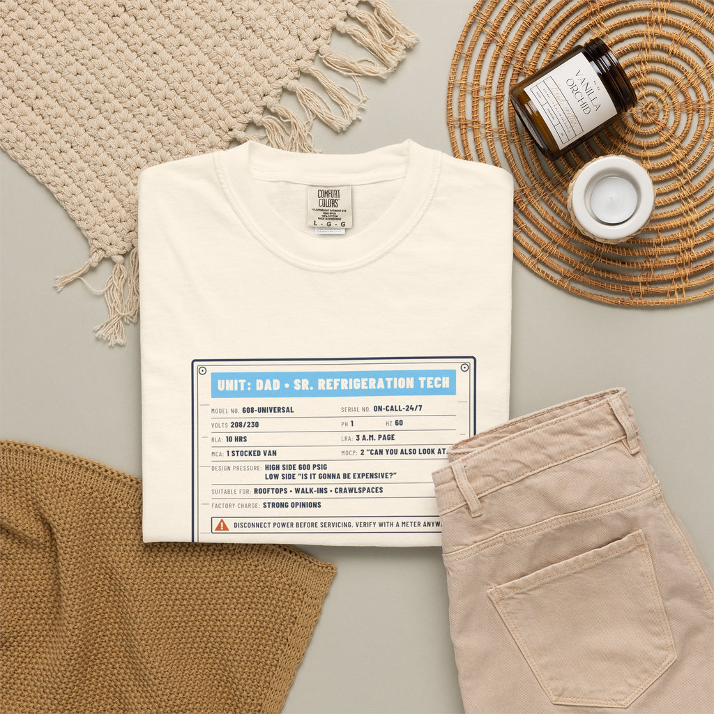 Ivory t-shirt flat-lay with a Unit: Dad Sr. Refrigeration Tech data plate graphic