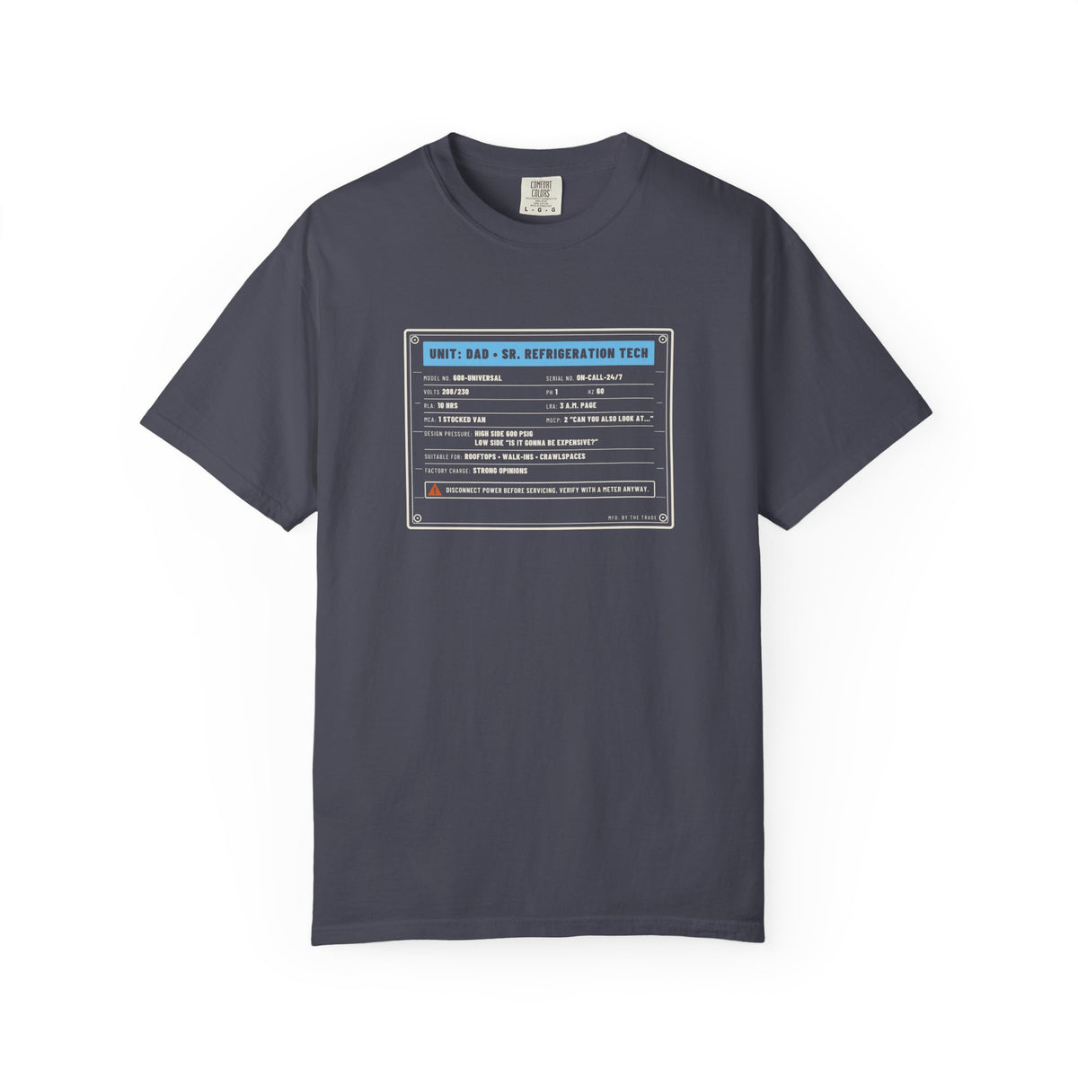 Navy t-shirt with a Unit: Dad Sr. Refrigeration Tech data plate graphic